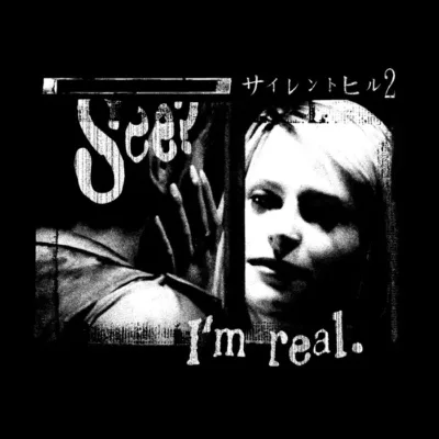 See Im Real - Silent Hill