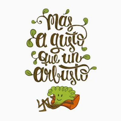 Más a gusto que un arbusto