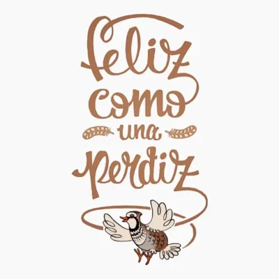Feliz Como Una Perdiz