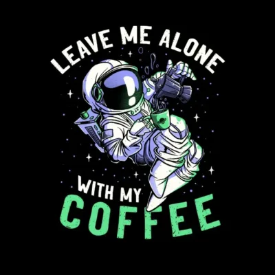 Leave Me Alone With My Cofffee