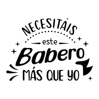 Necesitáis este babero más que yo.