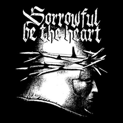 Sorrowful Be The Heart 3