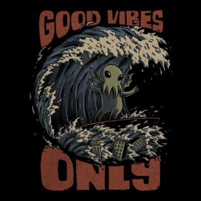 Good vibes only