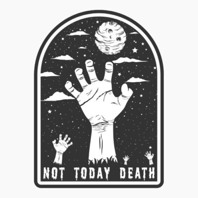 Not Today Death