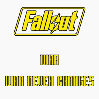 Fallout war never changes