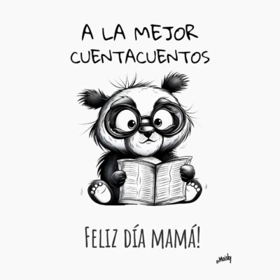 Feliz día de la madre, a la mejor cuentacuentos. Oso Panda