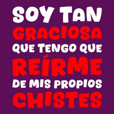 Soy tan graciosa