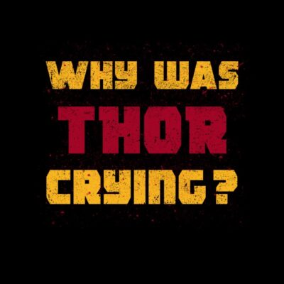 Why was Thor crying?