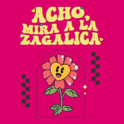 Acho mira a la zagalica