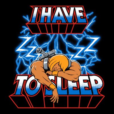 I have to sleep