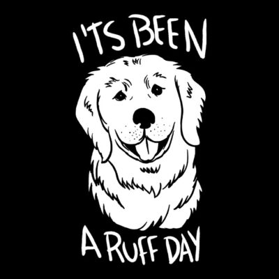 It is been a ruff day